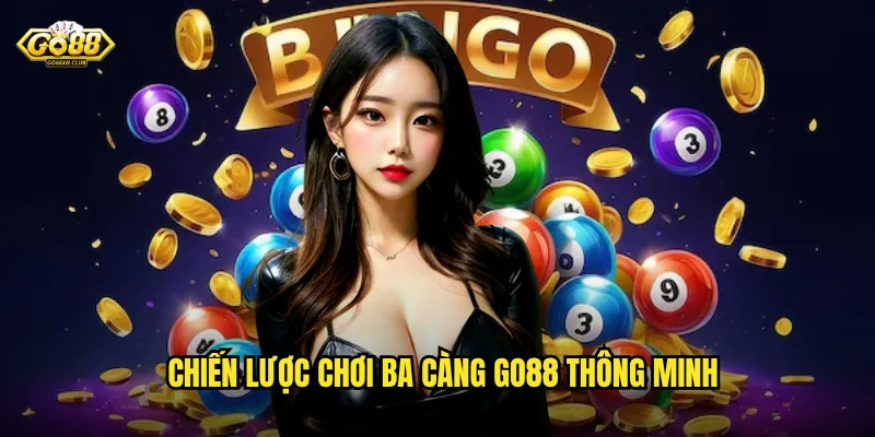 Ba Càng Go88 - Thách Thức Lớn Phần Thưởng Khủng Cho Cao Thủ 3 Chiến lược chơi ba càng go88 thông minh