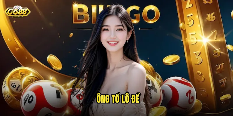 Ông Tổ Lô Đề Go88 - Huyền Thoại Soi Cầu Chia Sẻ Bí Kíp 1 ông tổ lô đề