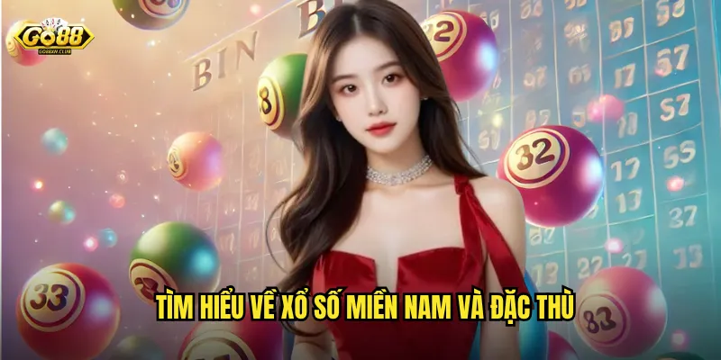 Soi Cầu Miền Nam Go88 - Phân Tích Chu Kỳ Xuất Số Chuẩn Xác 2 Tìm hiểu về xổ số miền Nam và đặc thù