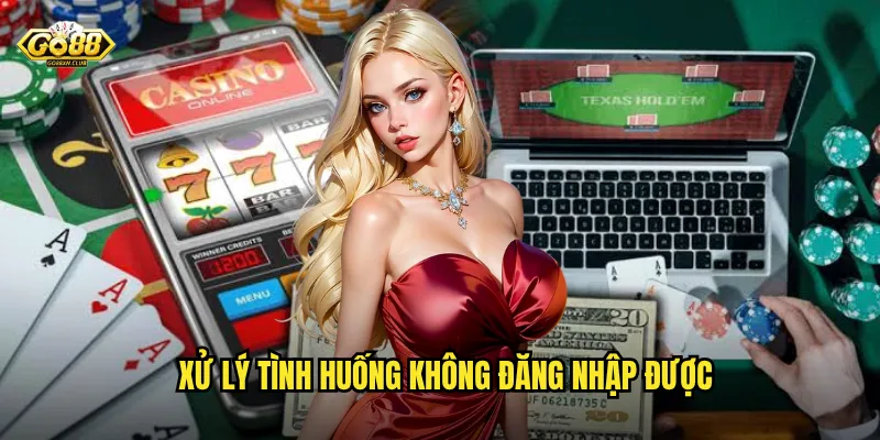Đăng Nhập Go88 An Toàn - Truy Cập Nhanh Mọi Lúc Mọi Nơi 3 Xử lý tình huống không đăng nhập được