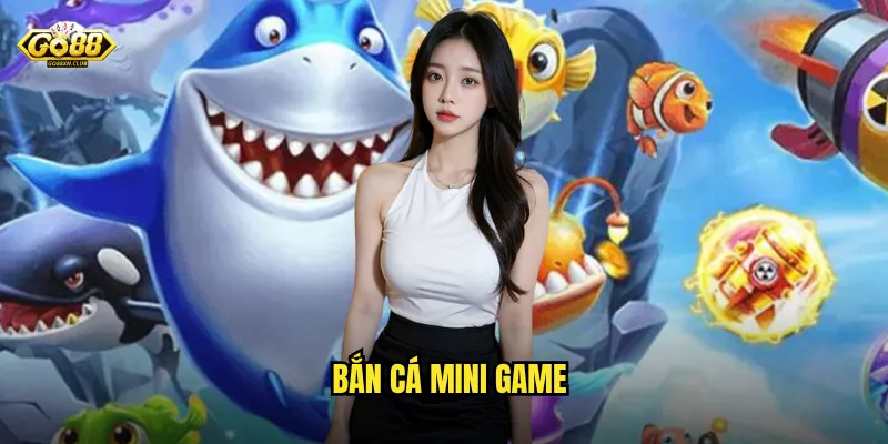 Bắn cá mini game go88 - Giải trí nhẹ nhàng với phần thưởng hấp dẫn 7 bắn cá mini game