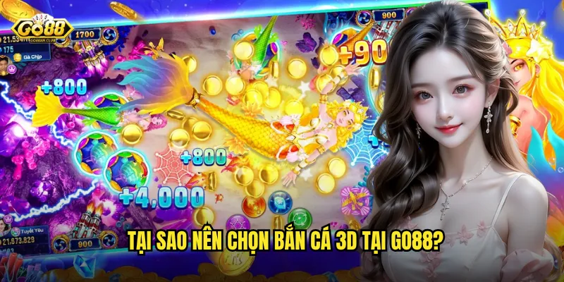 Bắn cá 3D go88 - Công nghệ đồ họa đỉnh cao cho trải nghiệm chân thực 3 Tại sao nên chọn bắn cá 3D tại go88?