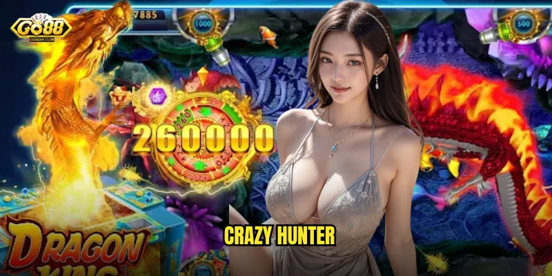 Crazy Hunter go88 - Cuộc săn điên cuồng với phần thưởng bùng nổ 1 Crazy Hunter