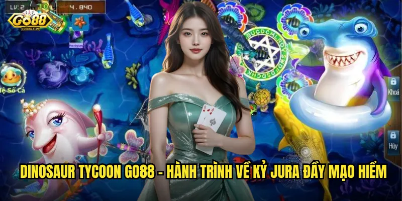 Go88 Dinosaur Tycoon - Trở thành đại gia săn khủng long thời tiền sử 2 Dinosaur Tycoon go88 - Hành trình về kỷ Jura đầy mạo hiểm
