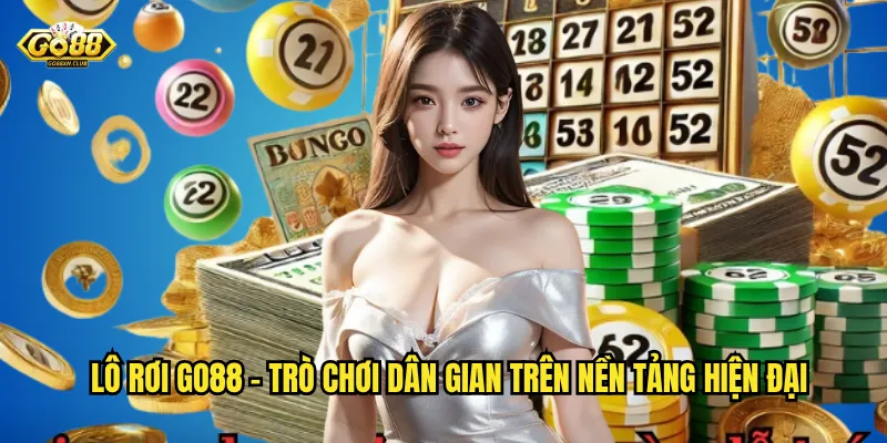 Lô rơi go88 - Dự đoán số may mắn trúng thưởng liên tục 2 Lô rơi go88 - Trò chơi dân gian trên nền tảng hiện đại