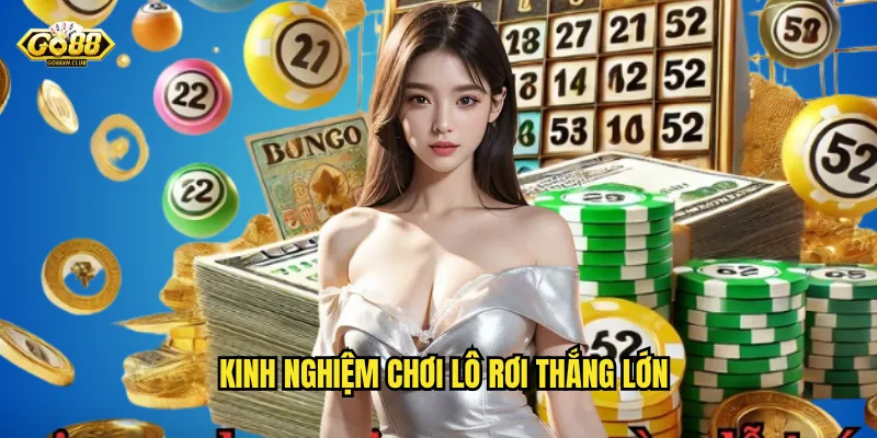 Lô rơi go88 - Dự đoán số may mắn trúng thưởng liên tục 3 Kinh nghiệm chơi lô rơi thắng lớn